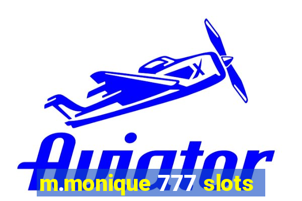 m.monique 777 slots